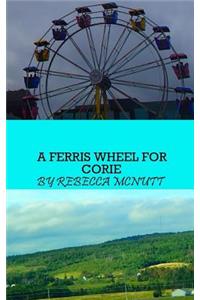 A Ferris Wheel For Corie