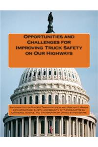 Opportunities and Challenges for Improving Truck Safety on Our Highways
