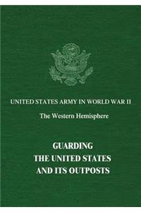 Guarding The United States and Its Outposts