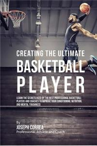 Creating the Ultimate Basketball Player