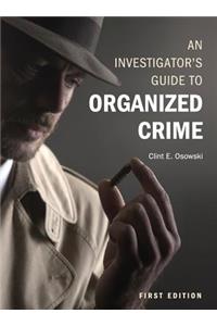 Investigator's Guide to Organized Crime