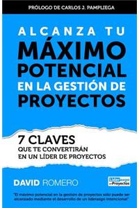 Alcanza Tu Maximo Potencial en la Gestion de Proyectos