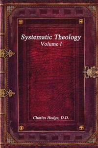 Systematic Theology Volume I