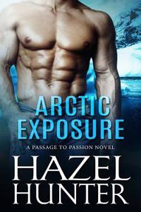 Arctic Exposure: A Passage to Passion Novel