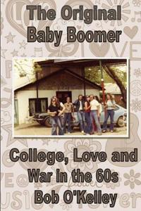 Original Baby Boomer: Love and War in the Sixties