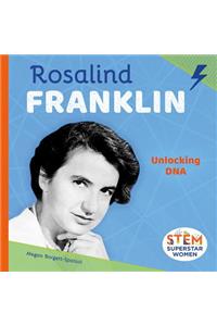 Rosalind Franklin: Unlocking DNA