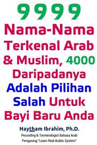9999 Nama-Nama Terkenal Arab & Muslim, 4000 Daripadanya Adalah Pilihan Salah Untuk Bayi Baru Anda