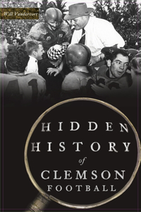 Hidden History of Clemson Football