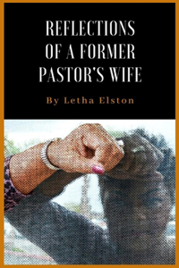 Reflections of A Former Pastor's Wife