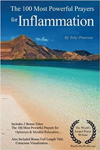 Inflammation Prayers the 100 Most Powerful Prayers for Inflammation - With 2 Bonus Books to Pray for Optimism & Mindful Relaxation