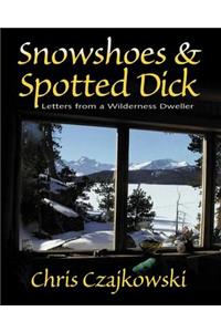 Snowshoes and Spotted Dick