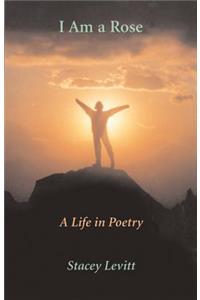 I Am A Rose