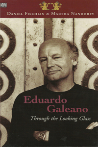 Eduardo Galeano: Through the Looking Glass