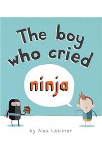 The Boy Who Cried Ninja