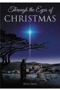 Through the Eyes of Christmas: Keys to Unlocking the Spirit of Christmas in Your Heart