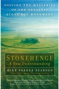Stonehenge: A New Understanding