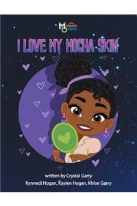 I Love My Mocha Skin