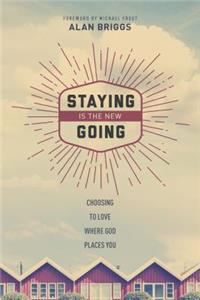 Staying is the New Going