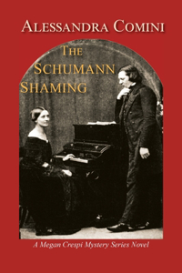 Schumann Shaming: A Megan Crespi Mystery Series Novel