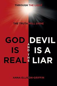 God Is Real and the Devil Is a Liar