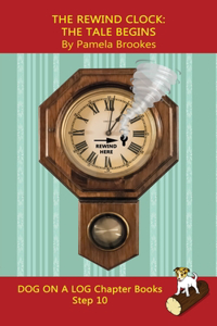 Rewind Clock. The Tale Begins Chapter Book