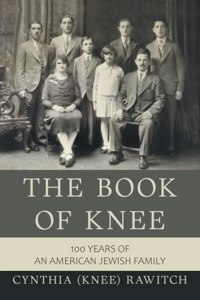 Book of Knee: 100 Years of an American Jewish Family