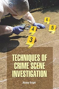 Techniques of Crime Scene Investigation