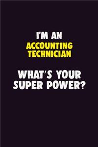 I'M An Accounting Technician, What's Your Super Power?