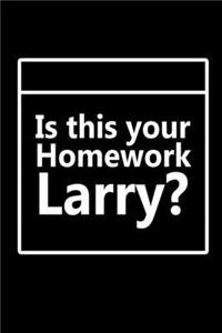 Is this your homework Larry?