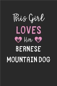 This Girl Loves Her Bernese Mountain Dog
