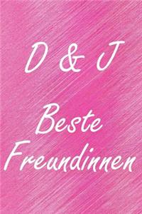 D & J. Beste Freundinnen