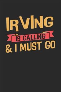 Irving is calling & I must go