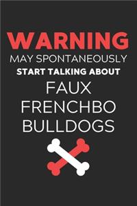Warning May Spontaneously Start Talking About Faux Frenchbo Bulldogs