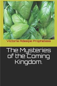 Mysteries of the Coming Kingdom.