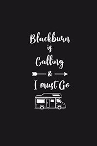 Blackburn is Calling and I Must Go