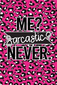 Me Sarcastic Never