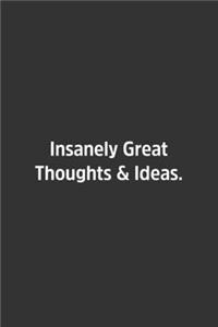 Insanely Great Thoughts & Ideas.