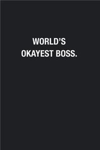 World's Okayest Boss.