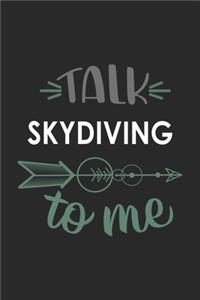 Talk SKYDIVING To Me Cute SKYDIVING Lovers SKYDIVING OBSESSION Notebook A beautiful