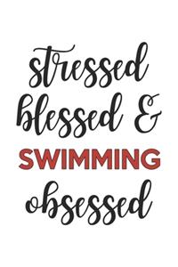 Stressed Blessed and Swimming Obsessed Swimming Lover Swimming Obsessed Notebook A beautiful