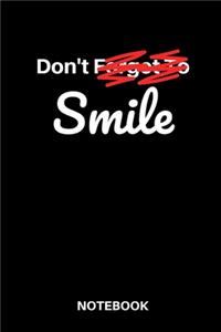 Don't Forget To Smile Notebook