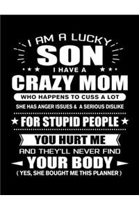 I am a Lucky Son of a Crazy Mom: Funny Son Quotes Gift From His Mom You Hurt Him They'll Never Find Your Body And Yes She Bought Him This 3 Years Monthly Planner 2020, 2021, 2022 Ca