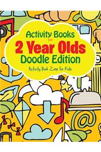Activity Books For 2 Year Olds Doodle Edition
