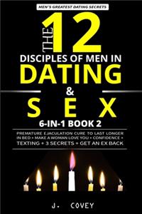 The 12 Disciples of MEN in Dating & SEX