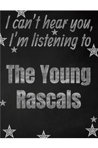 I can't hear you, I'm listening to The Young Rascals creative writing lined notebook