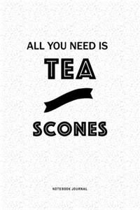 All You Need Is Tea And Scones