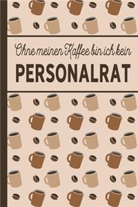 Ohne meinen Kaffee bin ich kein Personalrat