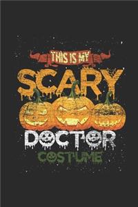 This Is My Scary Doctor Costume: Dotted Bullet Grid Notebook / Journal (6 X 9) - Halloween Day Gift for Kids, Teenager, Women and Men