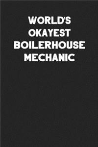 World's Okayest Boilerhouse Mechanic