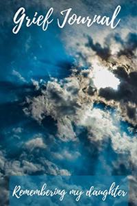 Grief Journal Remembering my Daughter